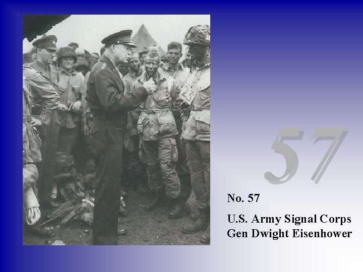 No. 57 57 U. S. Army Signal Corps Gen Dwight Eisenhower 