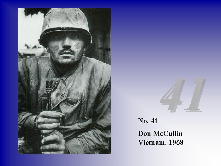 No. 41 41 Don Mc. Cullin Vietnam, 1968 