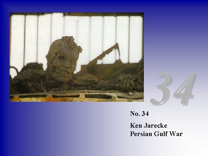 No. 34 34 Ken Jarecke Persian Gulf War 