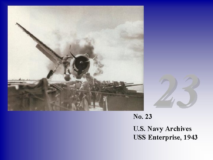 No. 23 23 U. S. Navy Archives USS Enterprise, 1943 