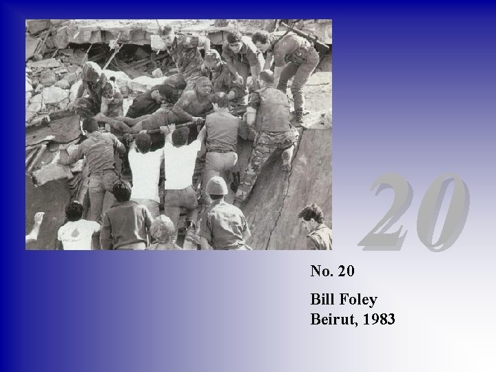 No. 20 20 Bill Foley Beirut, 1983 