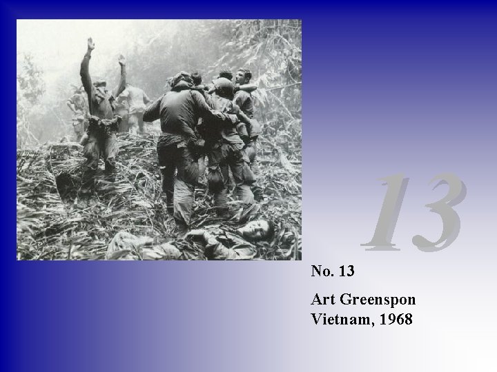 No. 13 13 Art Greenspon Vietnam, 1968 