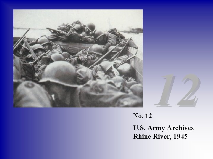 No. 12 12 U. S. Army Archives Rhine River, 1945 