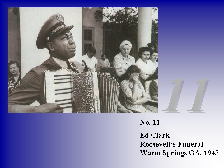 No. 11 11 Ed Clark Roosevelt’s Funeral Warm Springs GA, 1945 