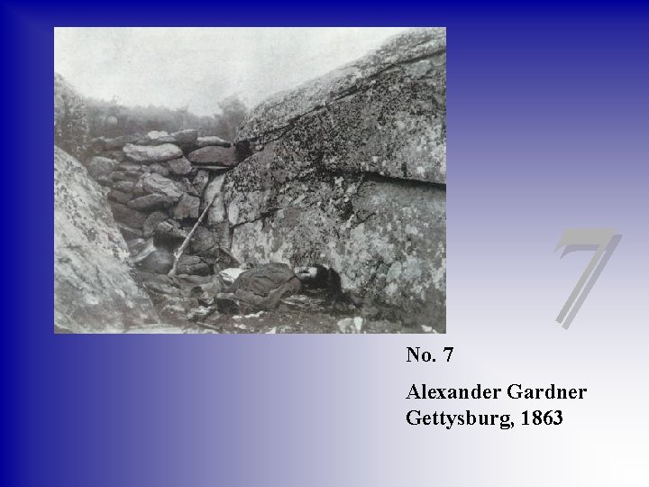 No. 7 7 Alexander Gardner Gettysburg, 1863 