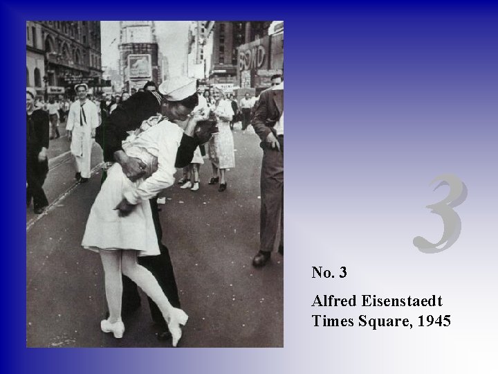 No. 3 3 Alfred Eisenstaedt Times Square, 1945 