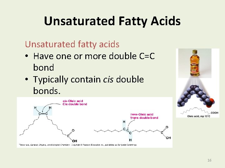 Unsaturated Fatty Acids Unsaturated fatty acids • Have one or more double C=C bond
