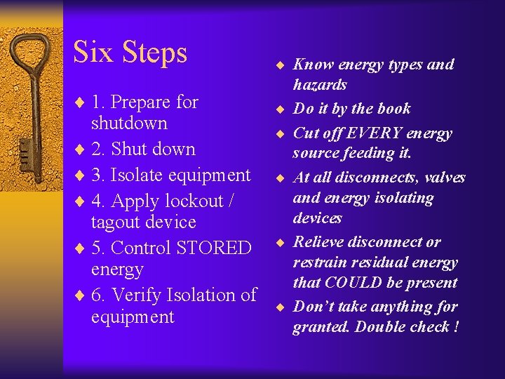 Six Steps ¨ 1. Prepare for shutdown ¨ 2. Shut down ¨ 3. Isolate