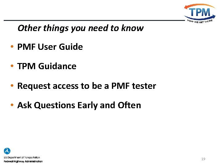 Other things you need to know • PMF User Guide • TPM Guidance •