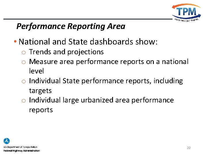Performance Reporting Area • National and State dashboards show: o Trends and projections o
