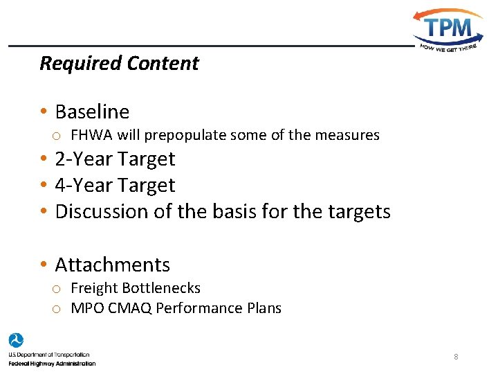 Required Content • Baseline o FHWA will prepopulate some of the measures • 2