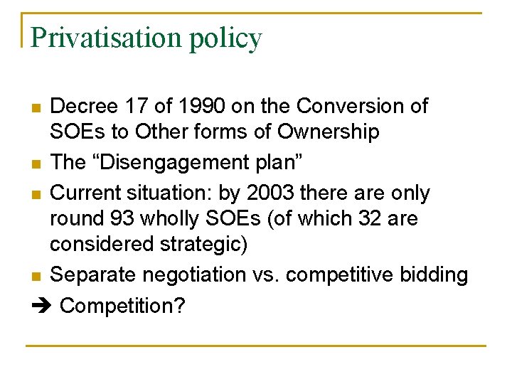 Privatisation policy Decree 17 of 1990 on the Conversion of SOEs to Other forms