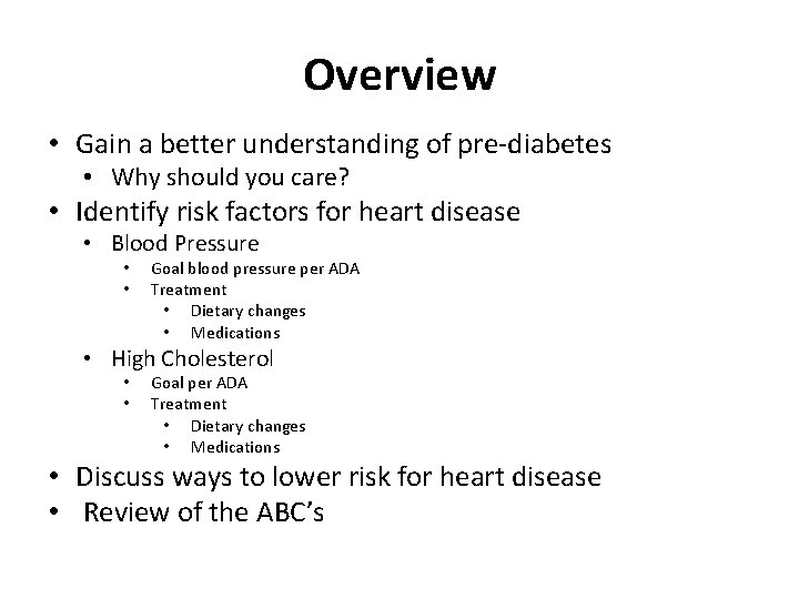 Overview • Gain a better understanding of pre-diabetes • Why should you care? •