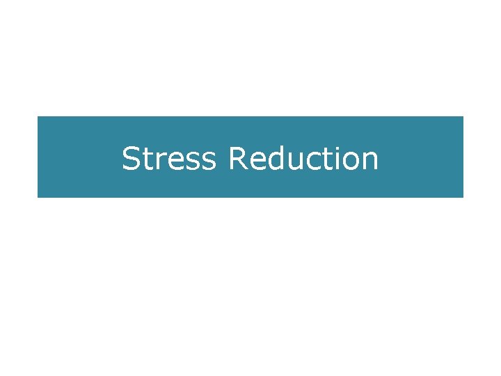 Stress Reduction 