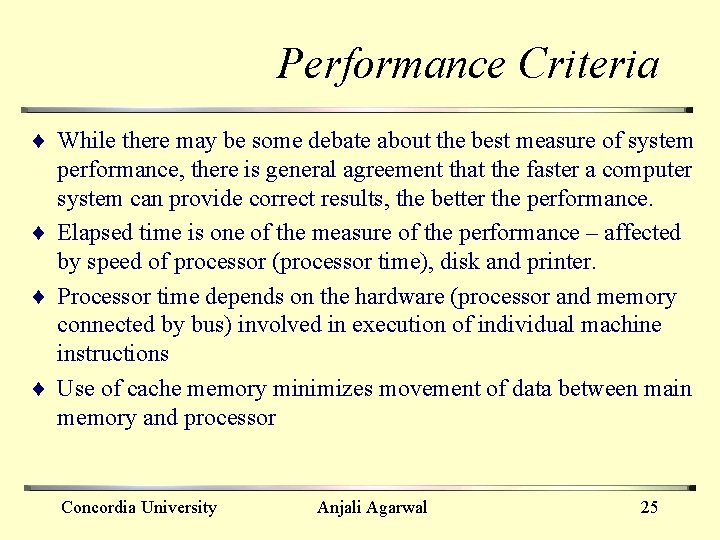 Performance Criteria ¨ While there may be some debate about the best measure of