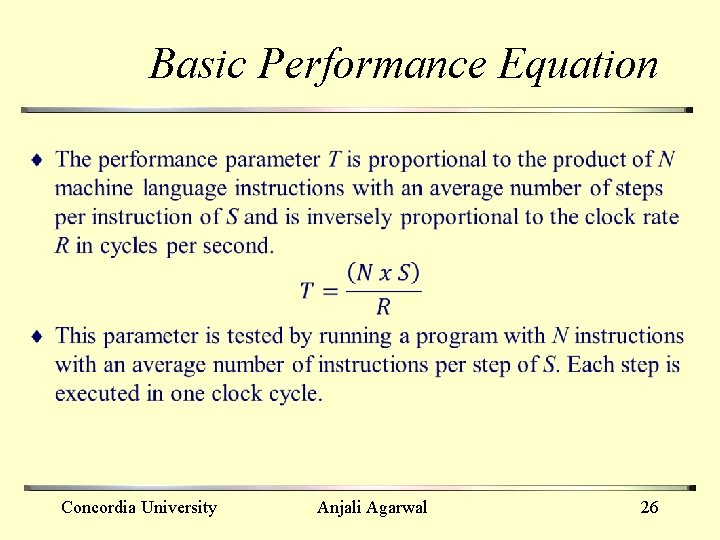 Basic Performance Equation ¨ Concordia University Anjali Agarwal 26 