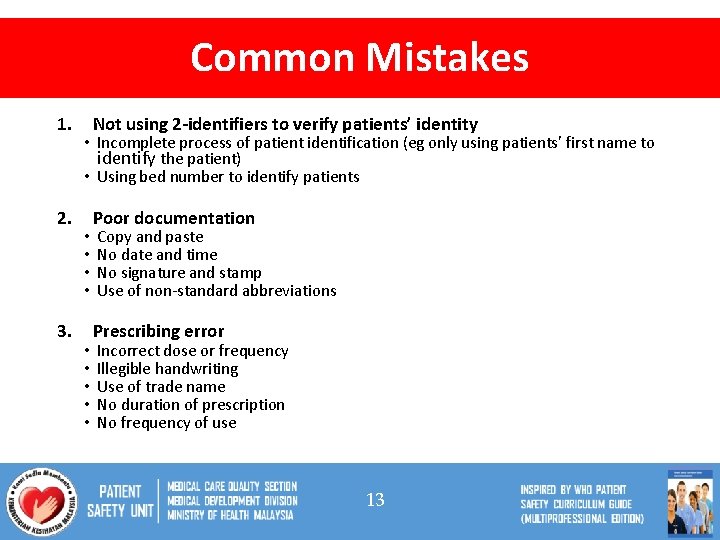 Common Mistakes 1. 2. 3. Not using 2 -identifiers to verify patients’ identity •