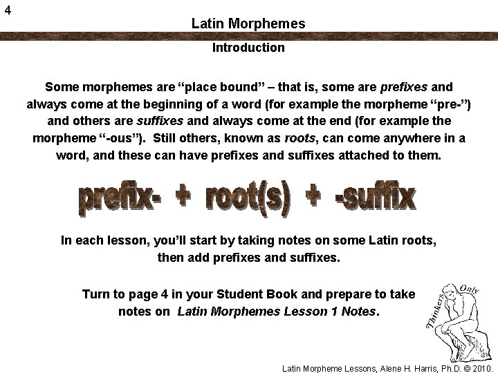 4 Latin Morphemes Introduction Some morphemes are “place bound” – that is, some are