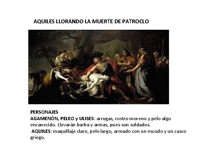 AQUILES LLORANDO LA MUERTE DE PATROCLO PERSONAJES AGAMENÓN, PELEO y ULISES: arrugas, rostro moreno