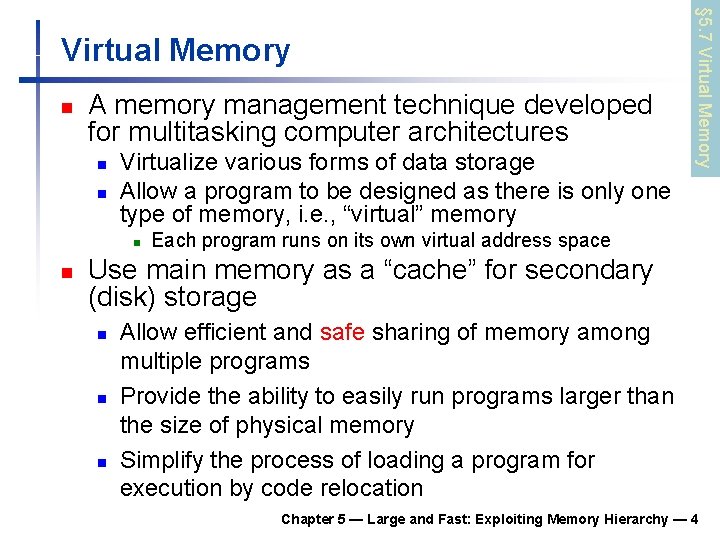 n A memory management technique developed for multitasking computer architectures n n Virtualize various