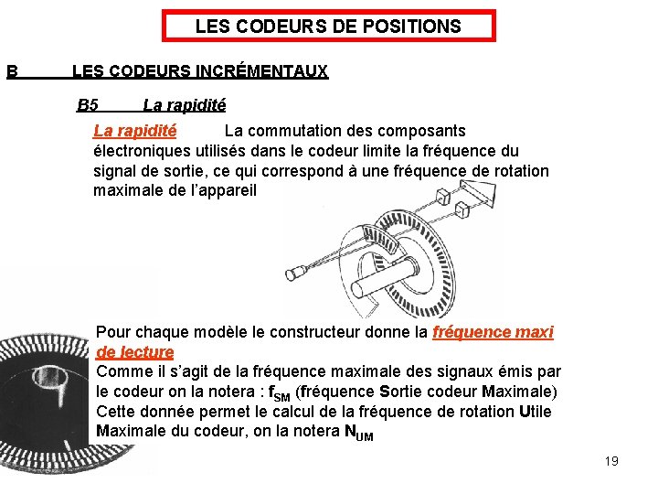 LES CODEURS DE POSITIONS B LES CODEURS INCRÉMENTAUX B 5 La rapidité La commutation