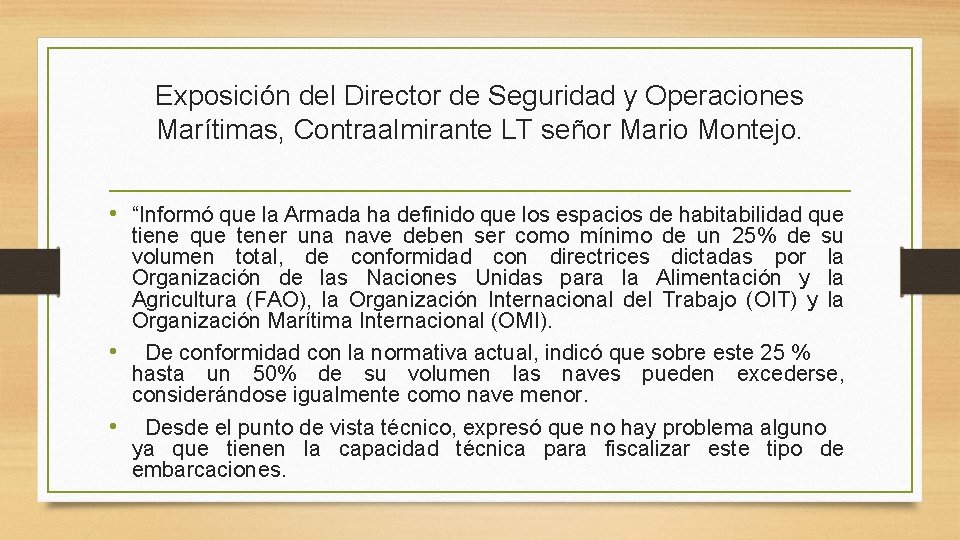 Exposición del Director de Seguridad y Operaciones Marítimas, Contraalmirante LT señor Mario Montejo. •