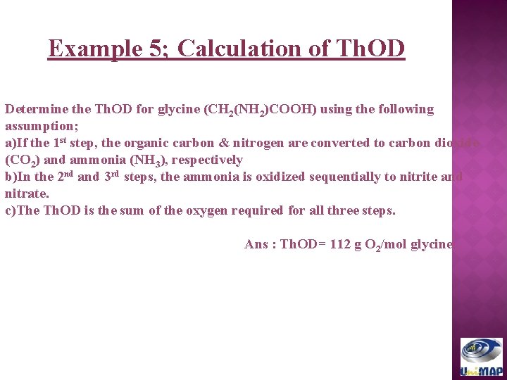 Example 5; Calculation of Th. OD Determine the Th. OD for glycine (CH 2(NH