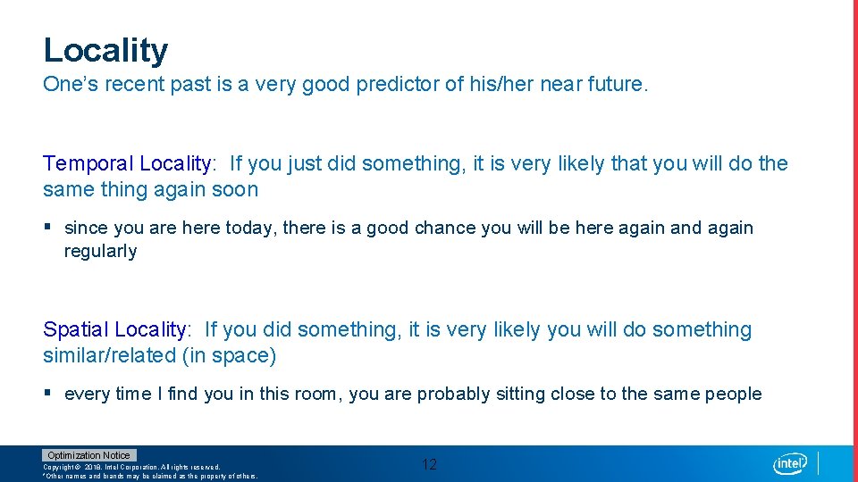 Locality One’s recent past is a very good predictor of his/her near future. Temporal