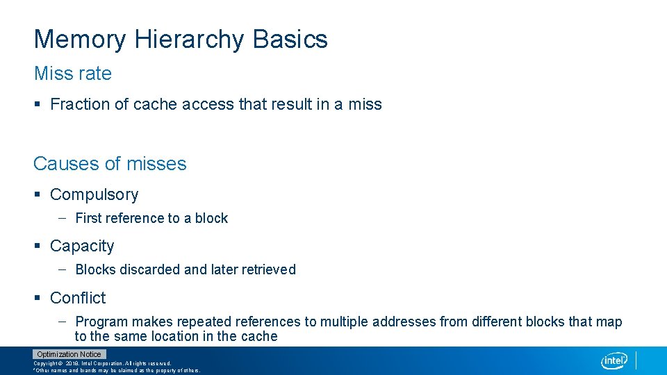 Memory Hierarchy Basics Miss rate § Fraction of cache access that result in a