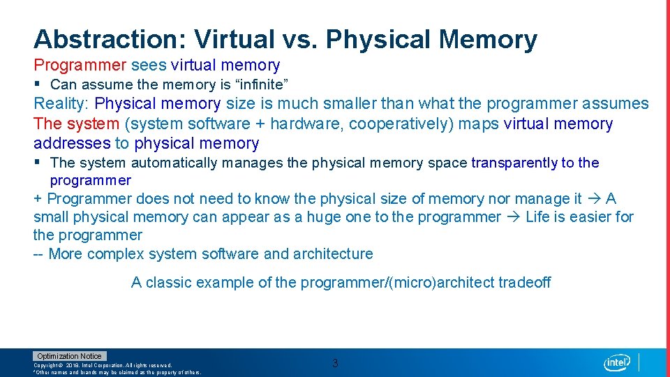 Abstraction: Virtual vs. Physical Memory Programmer sees virtual memory § Can assume the memory