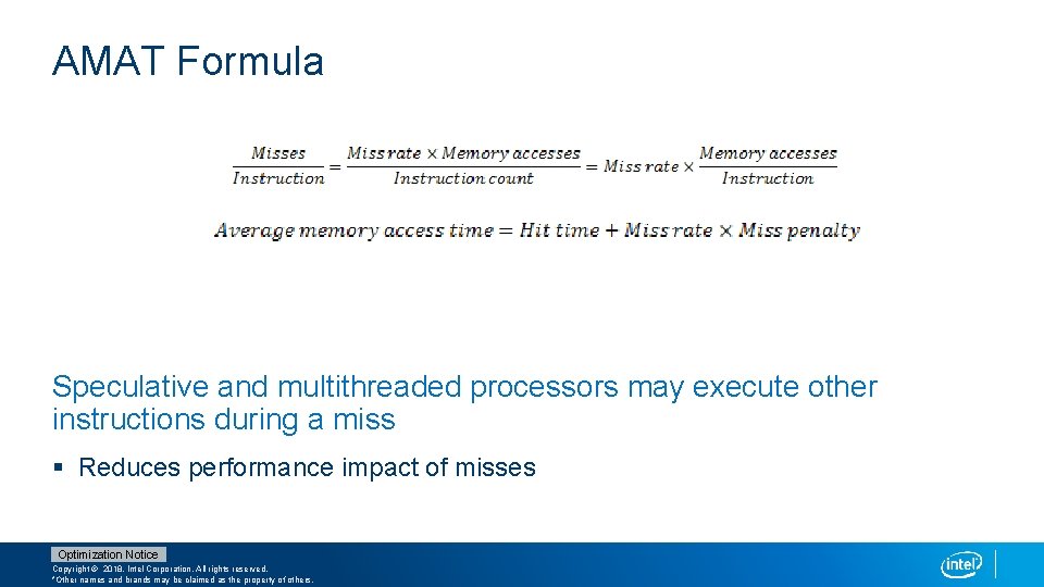 AMAT Formula Speculative and multithreaded processors may execute other instructions during a miss §