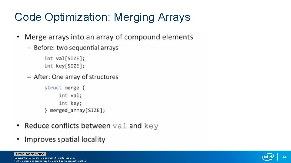 Code Optimization: Merging Arrays Optimization Notice Copyright © 2018, Intel Corporation. All rights reserved.