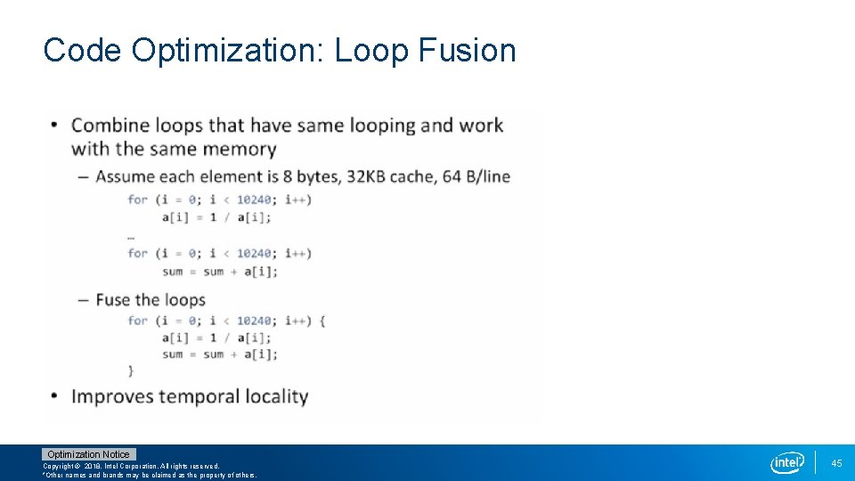 Code Optimization: Loop Fusion Optimization Notice Copyright © 2018, Intel Corporation. All rights reserved.