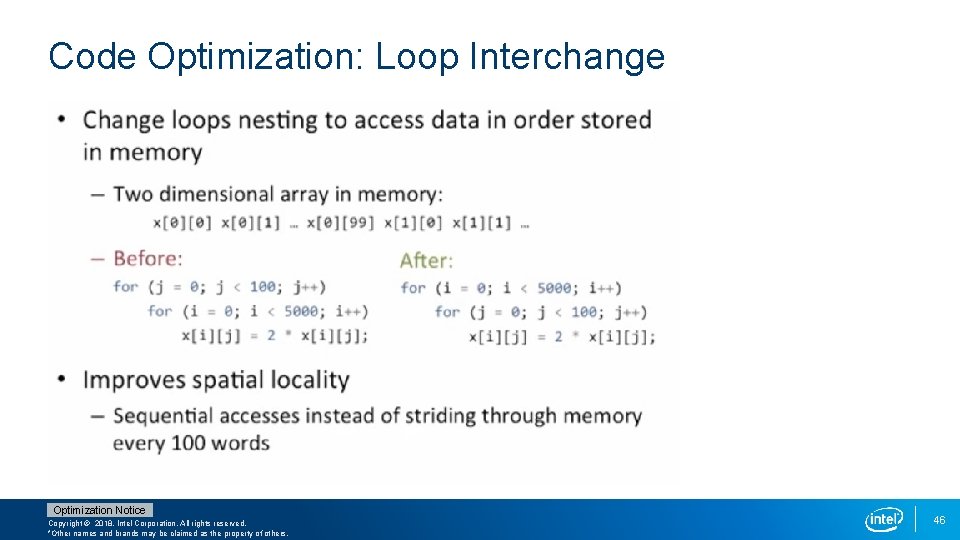 Code Optimization: Loop Interchange Optimization Notice Copyright © 2018, Intel Corporation. All rights reserved.