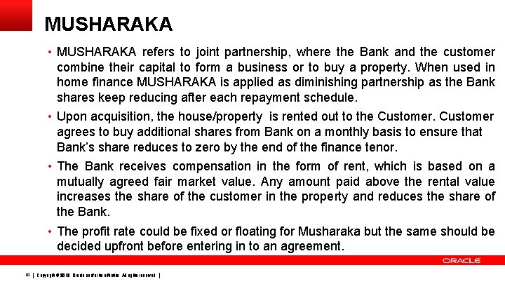 MUSHARAKA • MUSHARAKA refers to joint partnership, where the Bank and the customer combine