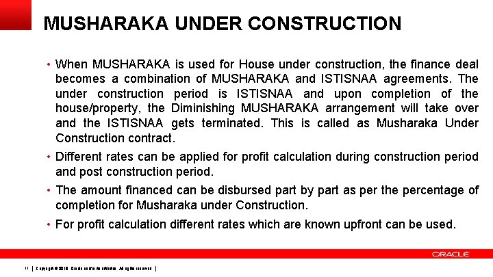 MUSHARAKA UNDER CONSTRUCTION • When MUSHARAKA is used for House under construction, the finance