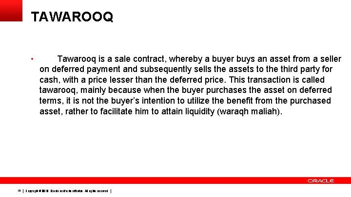 TAWAROOQ • Tawarooq is a sale contract, whereby a buyer buys an asset from