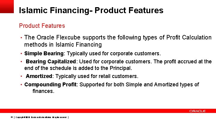 Islamic Financing- Product Features • The Oracle Flexcube supports the following types of Profit