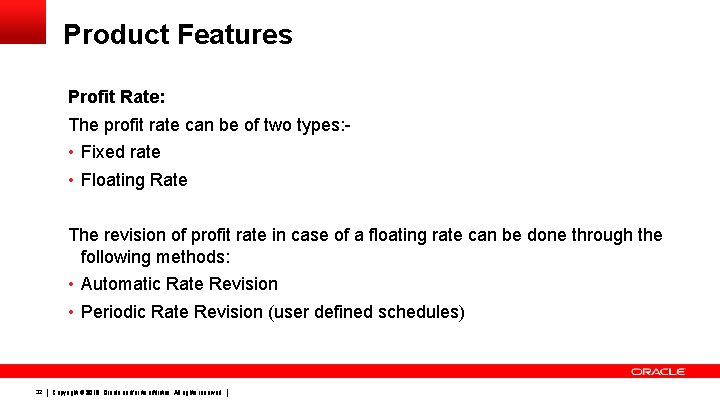 Product Features Profit Rate: The profit rate can be of two types: • Fixed