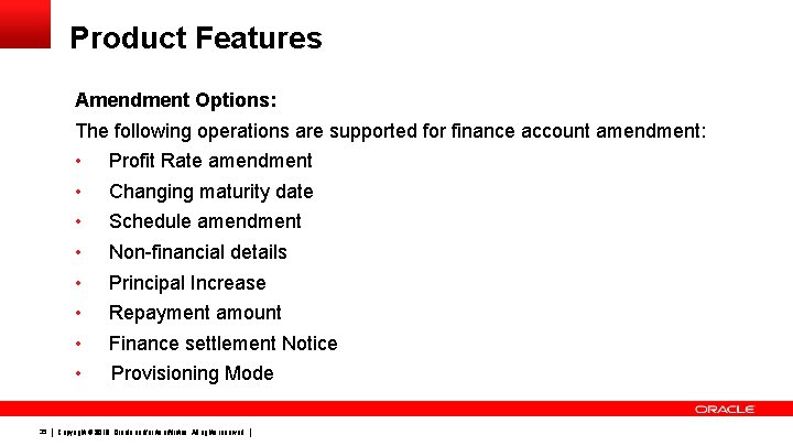 Product Features Amendment Options: The following operations are supported for finance account amendment: •