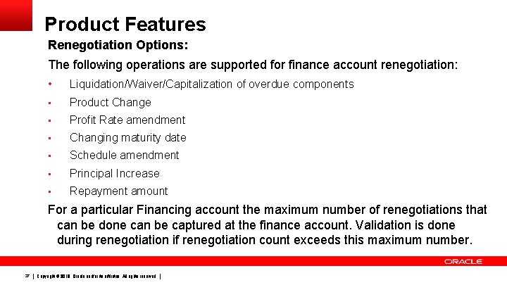 Product Features Renegotiation Options: The following operations are supported for finance account renegotiation: •