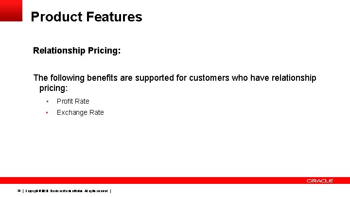 Product Features Relationship Pricing: The following benefits are supported for customers who have relationship