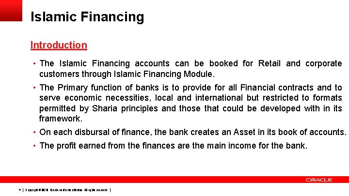 Islamic Financing Introduction • The Islamic Financing accounts can be booked for Retail and