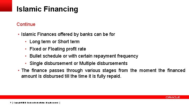 Islamic Financing Continue • Islamic Finances offered by banks can be for • Long