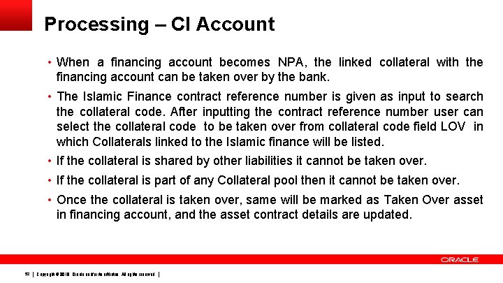 Processing – CI Account • When a financing account becomes NPA, the linked collateral