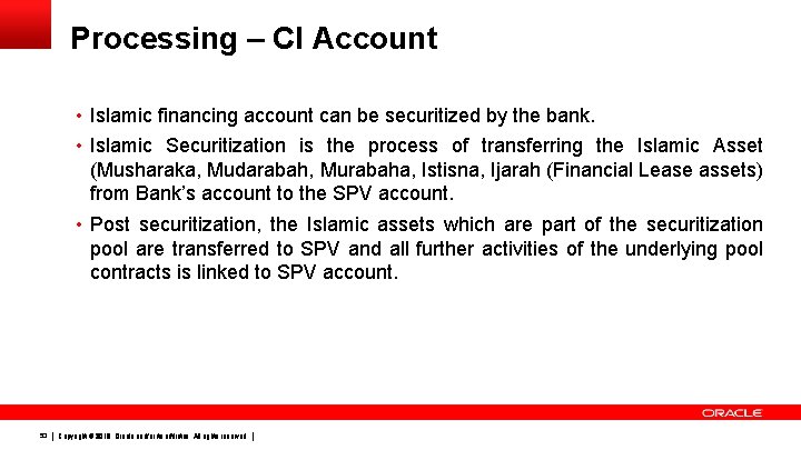 Processing – CI Account • Islamic financing account can be securitized by the bank.