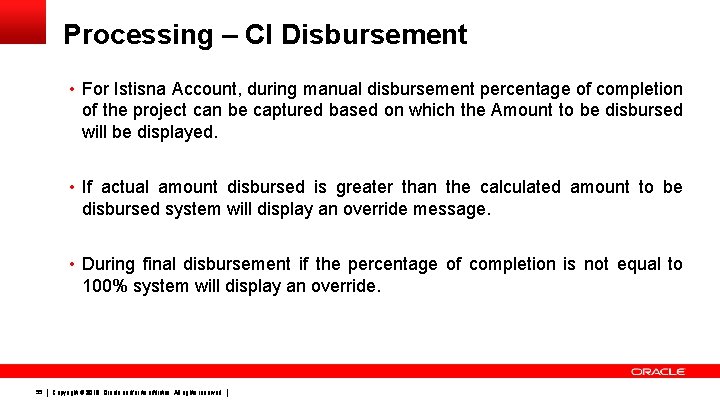 Processing – CI Disbursement • For Istisna Account, during manual disbursement percentage of completion