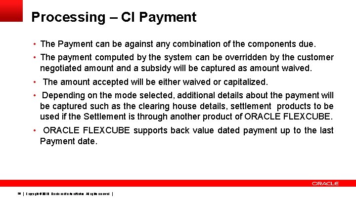 Processing – CI Payment • The Payment can be against any combination of the