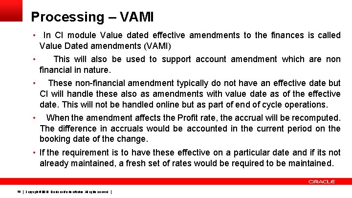 Processing – VAMI • In CI module Value dated effective amendments to the finances