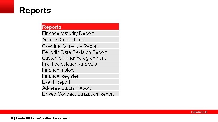 Reports Finance Maturity Report Accrual Control List Overdue Schedule Report Periodic Rate Revision Report